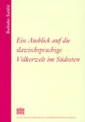 Cover: Ein Ausblick auf die slawischsprachige V&ouml;lkerwelt im S&uuml;dosten - Verlag der &ouml;sterreichischen Akademie der Wissenschaften