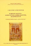 Cover: Karolus Magnus-Alter Aeneas, Alter Martinus, Alter Justinus - Verlag der &ouml;sterreichischen Akademie der Wissenschaften