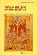 Cover: Karoli vestigia magna secutus - Verlag der &ouml;sterreichischen Akademie der Wissenschaften