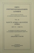 Cover: Sancti Aureli Augustini opera, sect. VI, pars VII: De moribus ecclesiae catholicae et de moribus Manichaeorum libri duo - Verlag der &ouml;sterreichischen Akademie der Wissenschaften