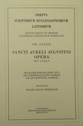 Cover: Sancti Aureli Augustini opera, sect. I, pars IV: Soliloquiorum libri duo, De inmortalitate animae, De quantitate animae - Verlag der &ouml;sterreichischen Akademie der Wissenschaften