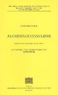 Cover: Augustinus Conversus - Verlag der &ouml;sterreichischen Akademie der Wissenschaften