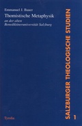 Cover: Thomistische Metaphysik an der alten Benediktineruniversit&auml;t Salzburg - Tyrolia