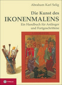 Abbildung von: Die Kunst des Ikonenmalens - Tyrolia