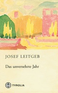 Cover: Das unversehrte Jahr - Tyrolia