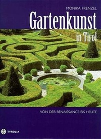 Enlarge image Cover: Gartenkunst in Tirol - von der Renaissance bis heute - Tyrolia