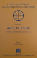 Cover: Sancti Augustini opera. Enarrationes in psalmos 101?150. Pars 3: Enarrationes in psalmos 119?133 - Verlag der &ouml;sterreichischen Akademie der Wissenschaften