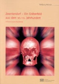 Cover: Zwentendorf - Ein Gr&auml;berfeld aus dem 10.-11. Jahrhundert - Verlag der &ouml;sterreichischen Akademie der Wissenschaften