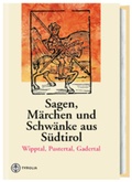 Cover: Sagen, M&auml;rchen und Schw&auml;nke aus S&uuml;dtirol - Tyrolia