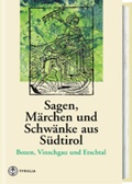 Cover: Sagen, M&auml;rchen und Schw&auml;nke aus S&uuml;dtirol / Sagen, M&auml;rchen und Schw&auml;nke aus S&uuml;dtirol - Tyrolia