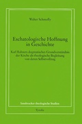 Cover: Eschatologische Hoffnung in Geschichte - Tyrolia