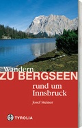 Cover: Wandern zu Bergseen rund um Innsbruck - Tyrolia