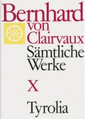 Cover: Bernhard von Clairvaux. S&auml;mtliche Werke / Bernhard von Clairvaux. S&auml;mtliche Werke. Gesamtausgabe - Tyrolia