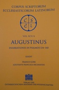 Cover: Sancti Augustini opera. Enarrationes in psalmos 101?150, Pars 4: Enarrationes in psalmos 134?140 - Verlag der &ouml;sterreichischen Akademie der Wissenschaften