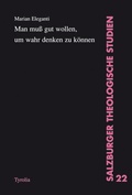 Cover: Man muss gut wollen, um wahr denken zu k&ouml;nnen - Tyrolia