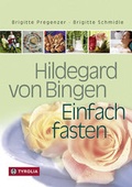 Cover: Hildegard von Bingen. Einfach fasten - Tyrolia
