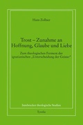 Cover: Trost. Zunahme an Hoffnung, Glaube und Liebe - Tyrolia