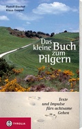 Cover: Das kleine Buch zum Pilgern - Tyrolia