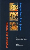 Cover: Practicing the Afterlife: Perspectives from Japan - Verlag der &ouml;sterreichischen Akademie der Wissenschaften
