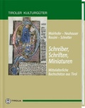 Cover: Schreiber, Schriften, Miniaturen - Mittelalterliche Buchsch&auml;tze aus Tirol - Tyrolia