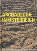 Cover: Arch&auml;ologie in &Ouml;sterreich - Verlag der &ouml;sterreichischen Akademie der Wissenschaften