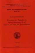 Cover: Formen der Anrede im byzantinischen Brief vom 6. bis zum 12. Jahrhundert - Verlag der &ouml;sterreichischen Akademie der Wissenschaften