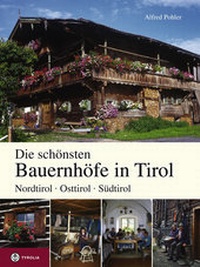 Abbildung von: Die schönsten Bauernhöfe in Tirol - Tyrolia
