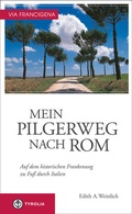 Cover: Via Francigena - Mein Pilgerweg nach Rom - Tyrolia