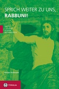 Cover: Sprich weiter zu uns, Rabbuni! - Tyrolia