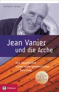 Cover: Jean Vanier und die Arche - Tyrolia