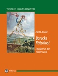 Cover: Barocke R&auml;tsellust - Embleme in der Tiroler Kunst - Tyrolia