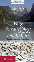 Cover: Wege in die Vergangenheit rund um den Dachstein - Tyrolia