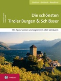 Cover: Die sch&ouml;nsten Tiroler Burgen & Schl&ouml;sser - Tyrolia