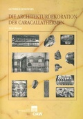 Cover: Die Architekturdekoration der Caracallathermen - Verlag der &ouml;sterreichischen Akademie der Wissenschaften