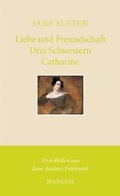 Cover: Liebe und Freundschaft, Drei Schwestern, Catharine - Manesse
