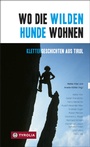 Cover: Wo die wilden Hunde wohnen - Tyrolia