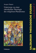 Cover: Unterwegs zu einer christlichen Theologie des religi&ouml;sen Pluralismus - Tyrolia