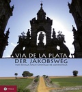 Cover: Via de la Plata - der Jakobsweg von Sevilla nach Santiago de Compostela - Tyrolia