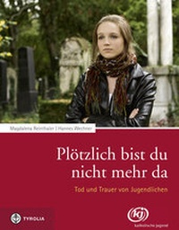 Abbildung von: Plötzlich bist du nicht mehr da - Tyrolia
