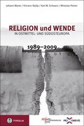 Cover: Religion und Wende in Ostmittel- und S&uuml;dosteuropa 1989-2009 - Tyrolia