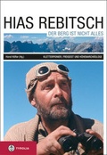 Cover: Hias Rebitsch. Der Berg ist nicht alles - Tyrolia