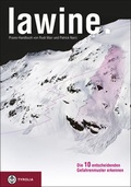 Cover: Lawine. Die 10 entscheidenden Gefahrenmuster erkennen - Tyrolia
