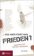 Cover: ... wie aber f&uuml;hrt man Frieden? - Tyrolia