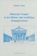 Cover: R&ouml;mische Tempel in den Rhein- und westlichen Donauprovinzen - R&ouml;mermuseum Augst