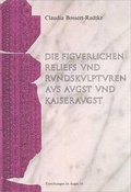 Cover: Die fig&uuml;rlichen Rundskulpturen und Reliefs aus Augst und Kaiseraugst - R&ouml;mermuseum Augst