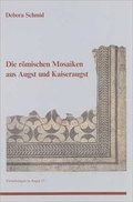 Cover: Die r&ouml;mischen Mosaiken aus Augst und Kaiseraugst - R&ouml;mermuseum Augst