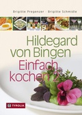 Cover: Hildegard von Bingen - Einfach kochen 2 - Tyrolia