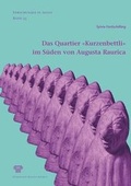 Cover: Das Quartier "Kurzenbettli" im S&uuml;den von Augusta Raurica - R&ouml;mermuseum Augst
