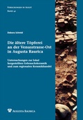 Cover: Die &auml;ltere T&ouml;pferei an der Venusstrasse-Ost in Augusta Raurica - R&ouml;mermuseum Augst