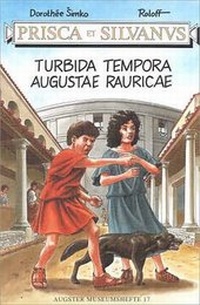 Enlarge image Cover: Prisca et Silvanus. Turbida tempora Augustae Rauricae - Römermuseum Augst